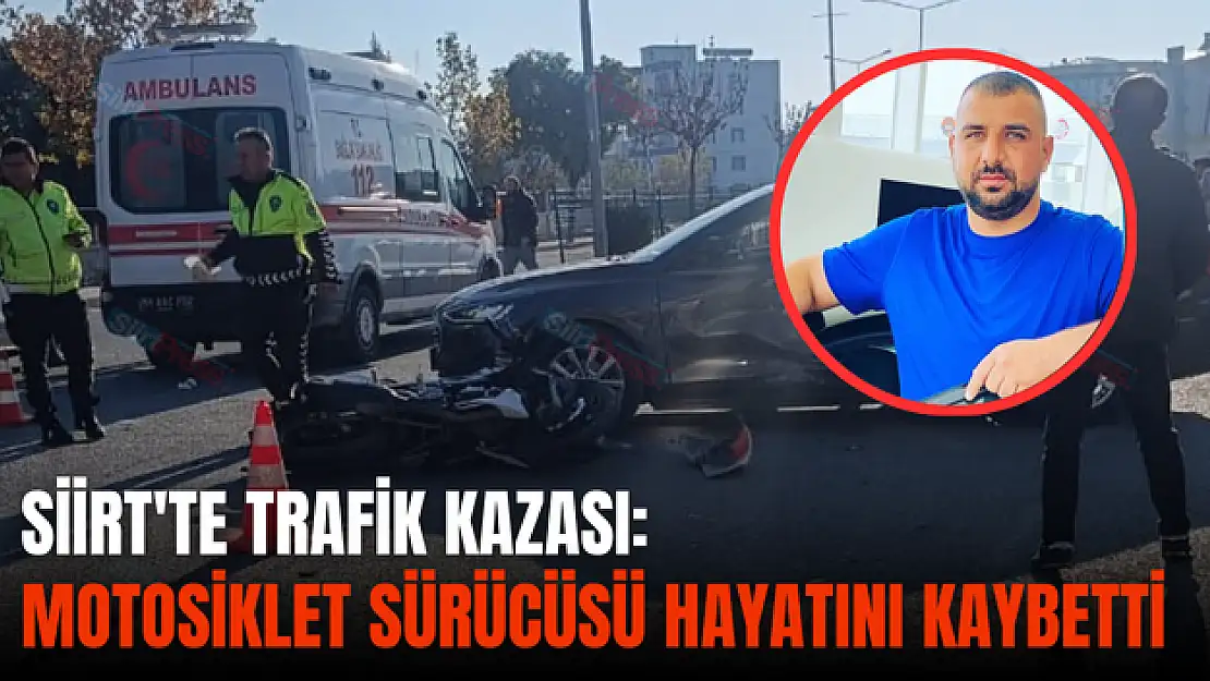 Siirt'te Motosiklet Kazası Sonucu Yaşamını Yitirdi
