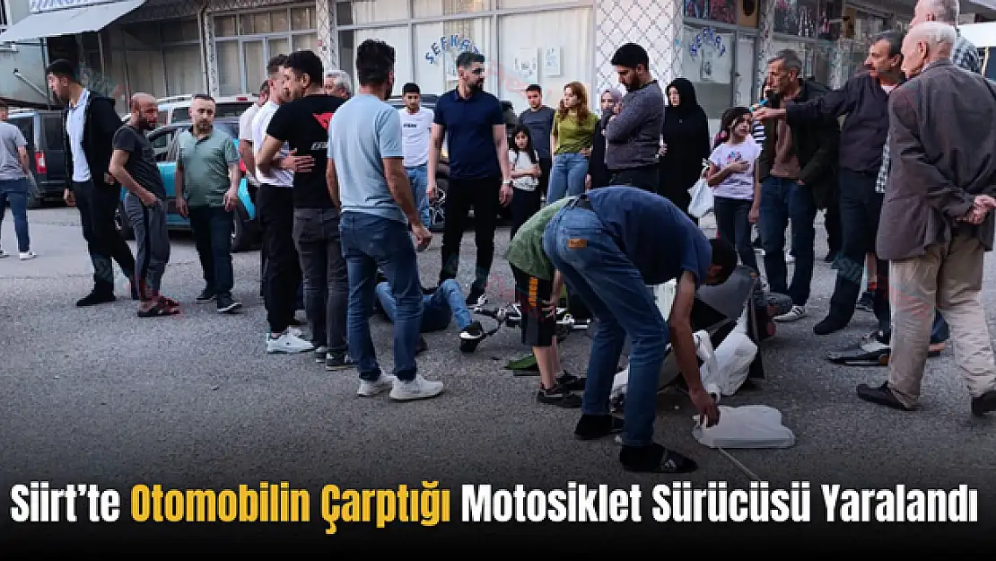 Siirt'te Otomobilin Çarptığı Motosiklet Sürücüsü Yaralandı