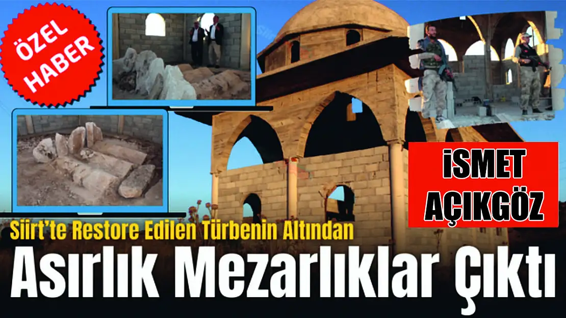 Siirt'te Restore Edilen Türbenin Altından Asırlık Mezarlıklar Çıktı