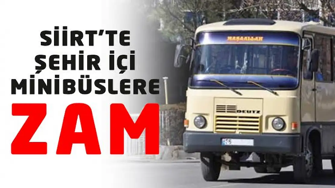 Siirt'te Şehir İçi Minibüs Ücretlerine Zam!