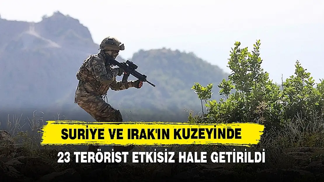 Suriye'de 23 Terörist Etkisiz Hale Getirildi