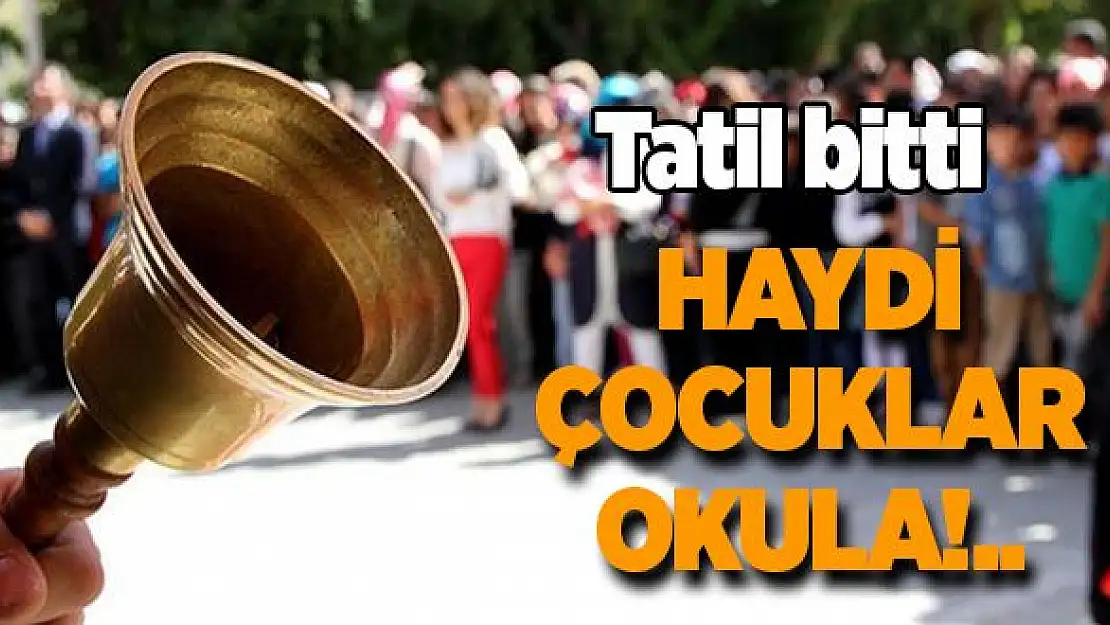 Tatil Bitti, Haydi Okullara!