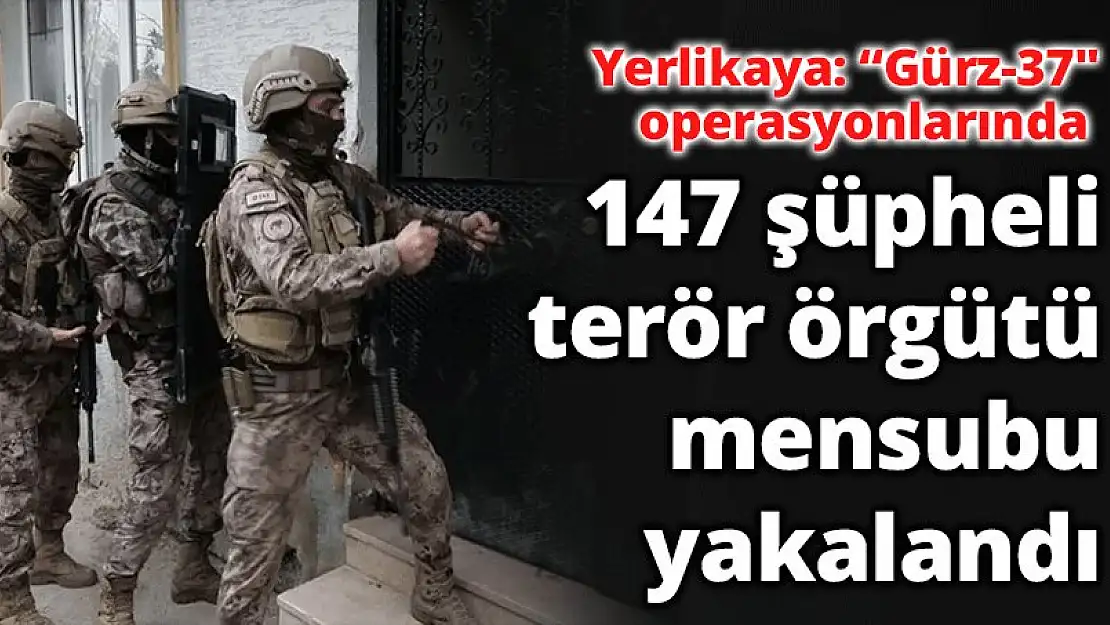 Terör Örgütü PKK/KCK'ya Yönelik 'Gürz-37' Operasyonlarında 147 Şüpheli Yakalandı