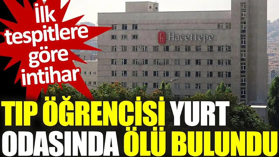Tıp Fakültesi Öğrencisi Yurtta Ölü Bulundu