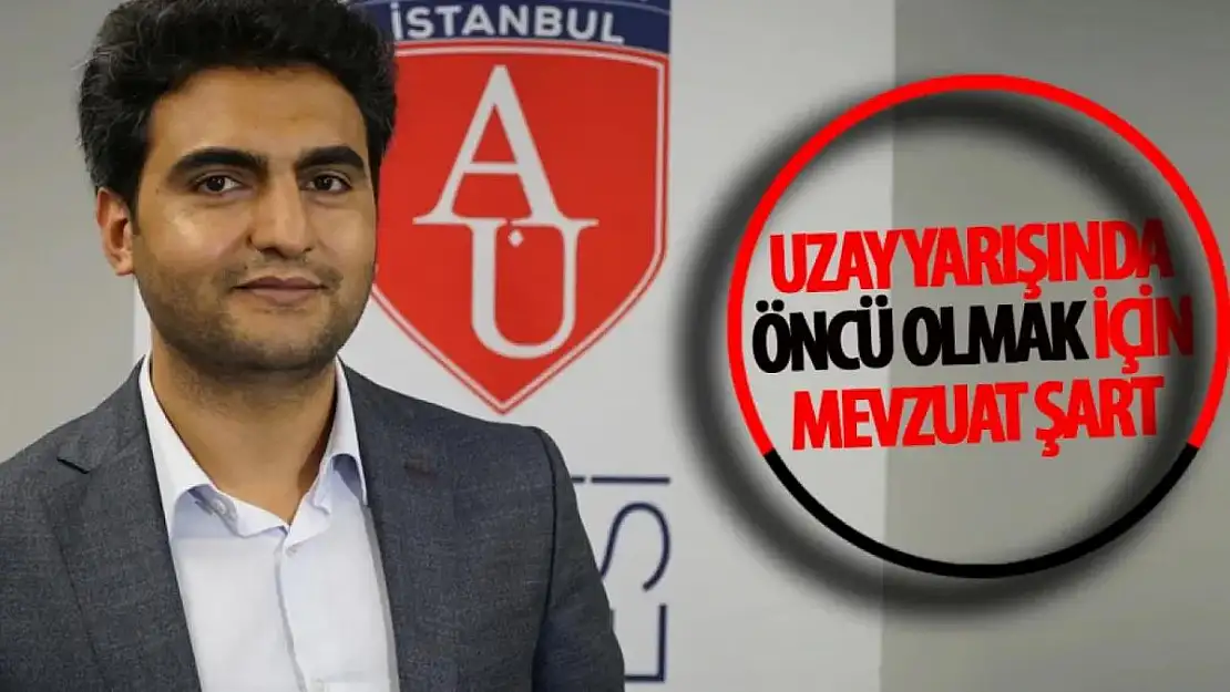 'Türkiye'nin Uzay Yarışında Öncü Olması İçin İç Mevzuatını Oluşturması Şart'