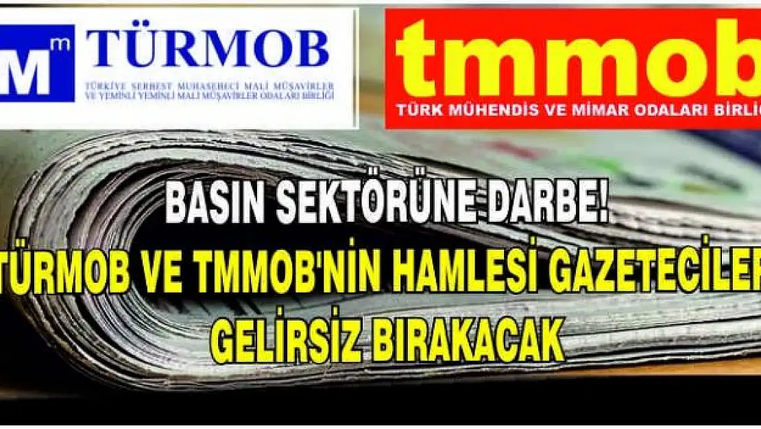 TÜRMOB ve TMMOB'dan Basına Büyük Darbe!