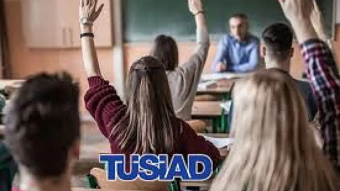 TÜSİAD: 'Gerçek Beka Meselesi Olan Eğitimde Müfredat Değişikliği Oldu Bittiye Getirilmemeli'