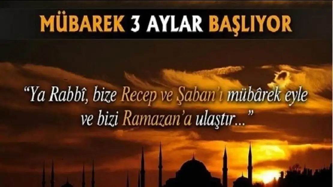 Üç Aylar (Recep,Şaban, Ramazan) ve Mübarek Geceler