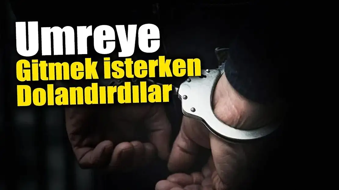 Umreye Gitmek İsteyen 400 Kişiyi 10 Milyon Lira Dolandırdılar