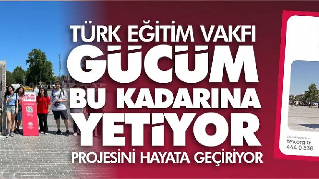 Türk Eğitim Vakfı'ndan Yeni Farkındalık Projesi: Gücüm Bu Kadarına Yetiyor