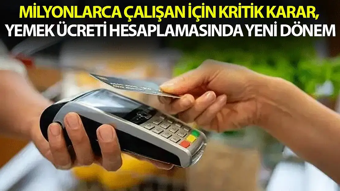 Yemek Ücreti Hesaplamasında Yeni Dönem