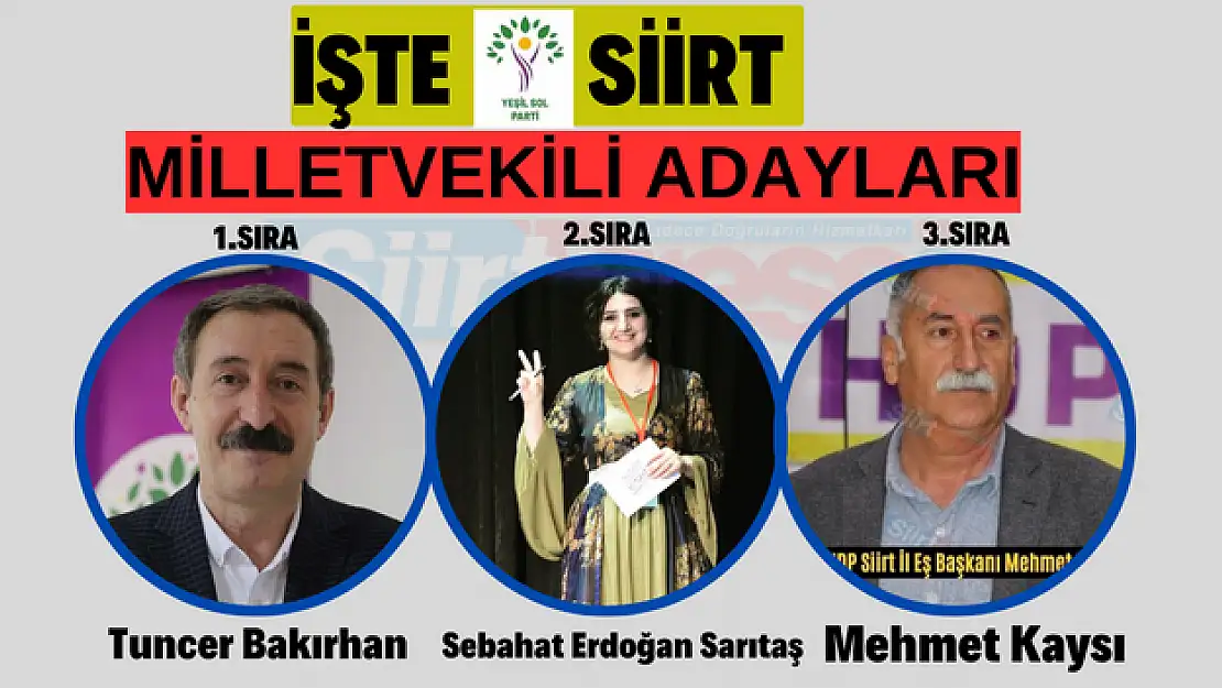 YEŞİL SOL PARTİ'NİN SİİRT'TEKİ 3. SIRA MİLLETVEKİLİ ADAYI DEĞİŞTİ!