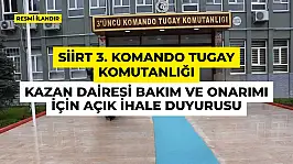 Siirt 3. Komando Tugay Komutanlığı Kazan Dairesi Bakım ve Onarımı İçin Açık İhale Duyurusu