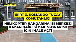 Siirt 3. Komando Tugay Komutanlığı, Helikopter Hangarına Isı Merkezi Kazan Dairesi Bakım-Onarımı İçin İhale Açtı