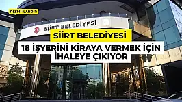 Siirt Belediyesi 18 İşyerini Kiraya Vermek İçin İhaleye Çıkıyor