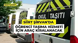 Siirt Şirvan'da Öğrenci Taşıma Hizmeti İçin Araç Kiralanacak