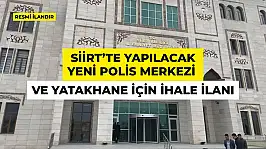 Siirt'te Yapılacak Yeni Polis Merkezi ve Yatakhane İçin İhale İlanı