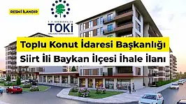Toplu Konut İdaresi Başkanlığı Siirt İli Baykan İlçesi İhale İlanı