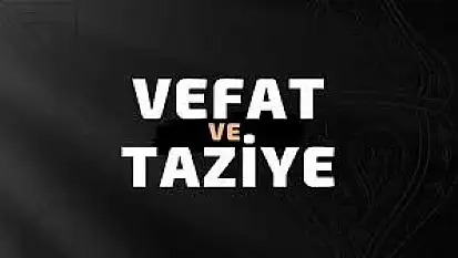 Siirt'te Vefat Edenler ve Taziye Bilgileri (28 Temmuz 2025)