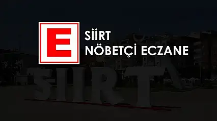 Siirt'te 1 Haziran Pazar Günü Hangi Eczaneler Nöbetçi? İşte Güncel Liste