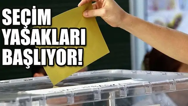 21 Mart'ta Seçim Propagandası ve Yasaklar Başlayacak
