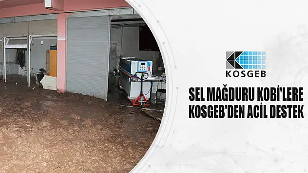 Bakan Kacır: Sel ve Fırtınada Zarar Gören İşletmelere KOSGEB Eliyle 1 Milyon Liraya Kadar Faizsiz Kredi Verileceğini Duyurdu