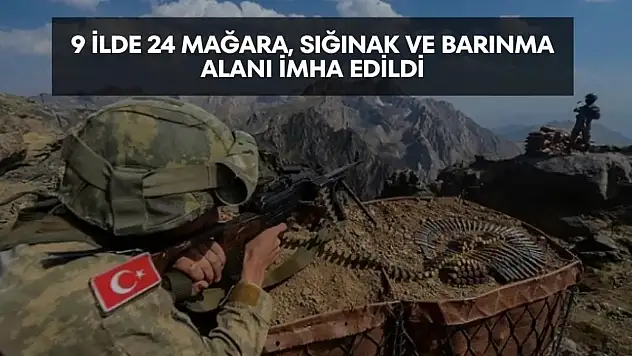 Bozdağ-3 Operasyonunda 9 İlde 24 Mağara ve Sığınak İmha Edildi