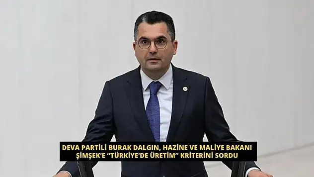 DEVA Partili Dalgın: 'Gençlere Vergisiz Cep Telefonu Düzenlemesindeki 'Türkiye'de Üretim Kriteri' Kamudaki Makam Araçları İçin de Uygulanacak mı?