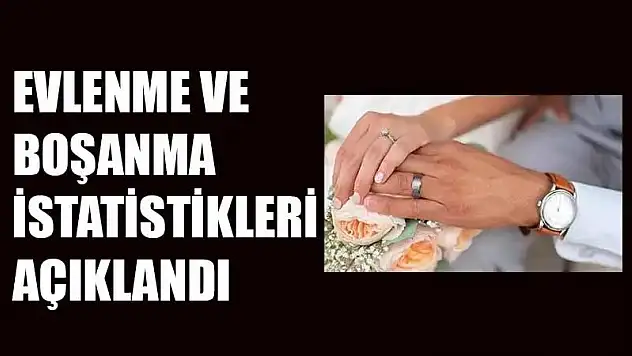 Evlenme ve Boşanma İstatistikleri Açıklandı