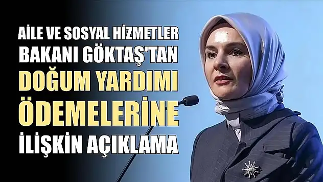 Göktaş'tan Doğum Yardımı Ödemelerine İlişkin Açıklama