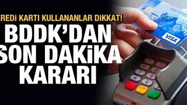 Kredi Kartı Kullananların Dikkatlerine: BDDK'dan Kritik 'TAKSİT' Kararı