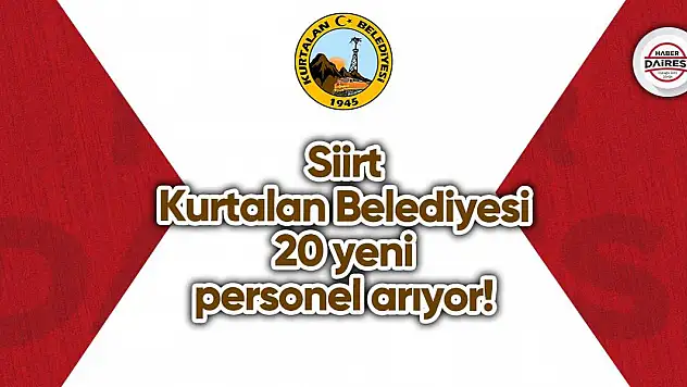 Kurtalan Belediyesine 20 Daimi İşçi Alınacak!