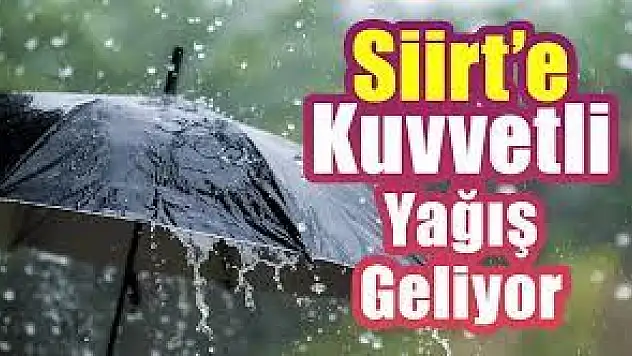 Meteorolojiden Siirt'e Kuvvetli Yağış Uyarısı
