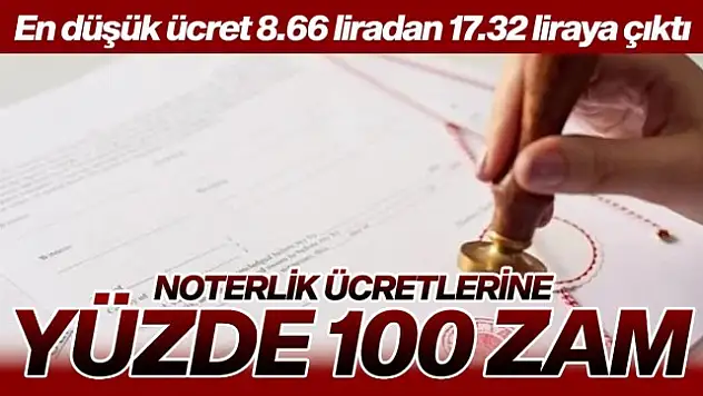 NOTERLİK ÜCRETLERİNE YÜZDE 100 ZAM