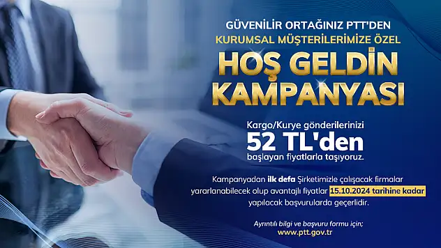 PTT AŞ'DEN KURUMSAL MÜŞTERİLERE ÖZEL HOŞ GELDİN KAMPANYASI