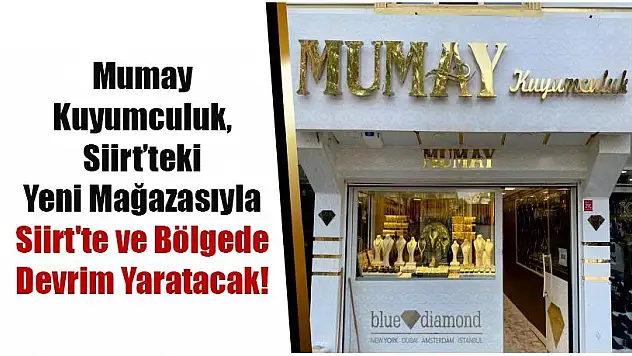 Siirt'teki Yeni Mağazasıyla Siirt'te ve Bölgede Devrim Yaratacak!