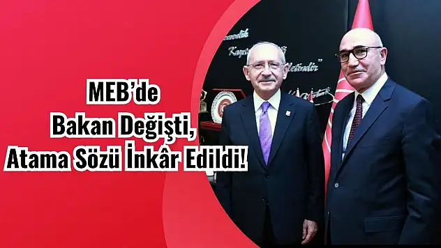 Tanal: MEB'de Bakan Değişti, Atama Sözü İnkar Edildi!