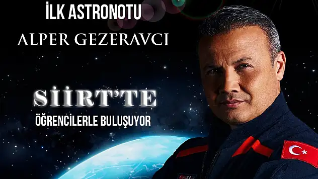 Türkiye'nin İlk Astronotu Alper Gezeravcı, Siirt'te Öğrencilerle Buluşuyor
