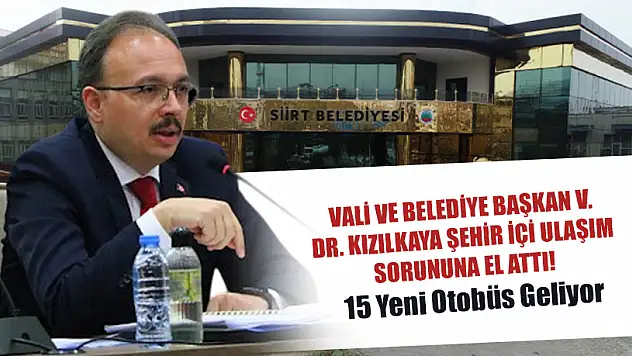 Vali Kızılkaya Siirt'in Ulaşım Sorununa El Attı!