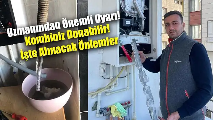 Dikkat Kombiniz Donabilir!