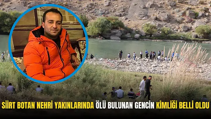 Siirt'te Ölü Bulunan Gencin Kimliği Belli Oldu