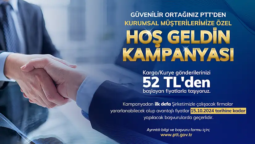 PTT AŞ'DEN KURUMSAL MÜŞTERİLERE ÖZEL HOŞ GELDİN KAMPANYASI